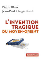 L'invention tragique du Moyen-Orient