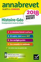 Annales Annabrevet 2018 Histoire Géographie EMC 3e, sujets et corrigés, nouveau brevet
