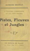 Pistes, fleuves et jungles, À travers l'Indochine et les pays voisins