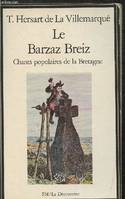 Le Barzaz Breiz. Chants populaires de la Bretagne, chants populaires de la Bretagne