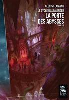 Le Cycle d'Alamänder - La Porte des Abysses - Tome 1/3