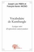 Vocabulaire de Kamfrangle, Lexique suivi d'expressions camerounaises