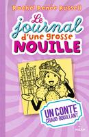 8, Le journal d'une grosse nouille, Tome 08, Un conte chaud bouillant