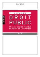 Revue du droit public et de la science politique en France et à l'étranger  N°3-2021