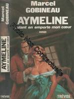 Aymeline..., 1, Aymeline - Autant en emporte mon coeur