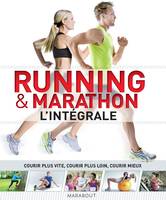 Running & Marathon L'intégrale, Courir plus vite, courir plus loin, courir mieux