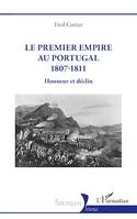 Le Premier Empire au Portugal 1807-1811, Honneur et déclin