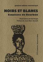 Noirs et Blancs - Esquisses de Bourbon