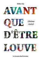 Avant que d'être louve, (Anime-mots)