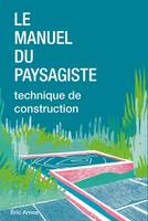 Manuel du paysagiste, Techniques de construction
