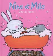 Nine et Milo, Vite au bain !