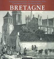 Bretagne. Voyages pittoresques du Baron Taylor, voyages pittoresques et romantiques dans l'ancienne France du baron Taylor