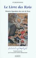 Le Livre des Rois, histoire légendaire des rois de Perse