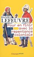 Pour en finir avec la repentance coloniale