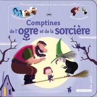 Rondes, comptines et ritournelles, Comptines de l'ogre et de la sorcière