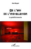 De l'art de l'installation, La spatialité immersive