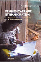 Femmes d'Afrique et émancipation - entre normes sociales contraignantes et nouveaux possibles