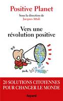 Vers une révolution positive, 20 solutions citoyennes pour changer le monde