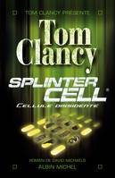 Splinter cell, Cellule dissidente