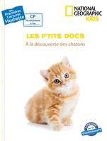 Les p'tits docs, Premières lectures CP2 National Geographic Kids - À la découverte des chatons