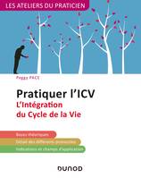 Pratiquer l'ICV - 2e éd. - L'Intégration du Cycle de la Vie (Lifespan Integration), L'Intégration du Cycle de la Vie (Lifespan Integration)