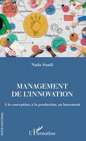 Management de l'innovation, À la conception, à la production, au lancement