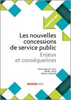 Les nouvelles concessions de service public, Enjeux et conséquences