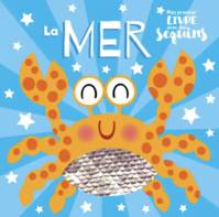 LA MER (COLL. MON 1ER LIVRE AVEC DES SEQUINS)