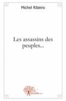 Les assassins des peuples...