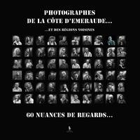 Photographes de côte d'emeraude... ...et des régions voisines, 60 nuances de regards...