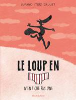 Le loup en [slip], Tome 4, N'en fiche pas une