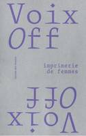 Voix off, Imprimerie de femmes