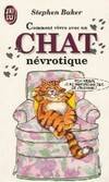 Comment vivre avec un chat nevrotique, - HUMOUR