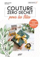 Couture zéro déchet pour les fêtes, 10 créations pour révolutionner votre vie !