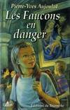 2, Les Faucons en danger - Les Faucons d'Apremont Tome 2