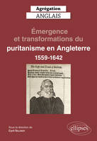 Agrégation Anglais 2023. Émergence et transformations du puritanisme en Angleterre (1559-1642)