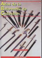 Atlas de la baïonnette de collection., Tome II, Atlas de la baïonnette de collection - Tome 2.