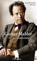 Gustav Mahler, Un génie universel
