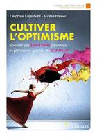 Cultiver l'optimisme, Booster ses émotions positives et planter les graines du bonheur