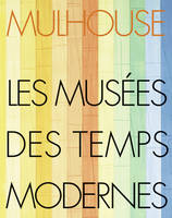 Mulhouse-Les musées des temps modernes