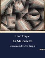 La Maternelle, Un roman de Léon Frapié