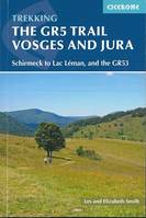 The GR5 Trail - Vosges and Jura: Schirmeck to Lac Leman, and the GR53