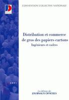 Convention collective nationale, Distribution et commerce de gros des papiers-cartons, ingénieurs et cadres