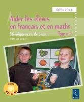 Aider les élèves en français et en maths - Tome 1 (+ CD-Rom), Volume 1