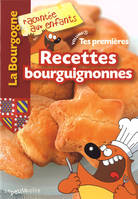 1, Tes premières recettes bourguignonnes