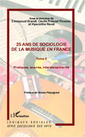 25 ans de sociologie de la musique en France (Tome 2), Pratiques, oeuvres, interdisciplinarité