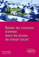 Réussir les concours d'entrée dans les écoles de travail social, assistant de service social, éducateur spécialisé, éducateur de jeunes enfants