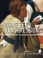 Normes et transgressions dans l'Europe de la première modernité