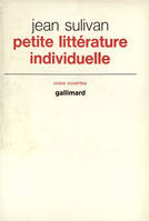 Petite littérature individuelle, (suivi de) Logique de l'écrivain chrétien