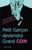 Petit Garçon deviendra Grand CON